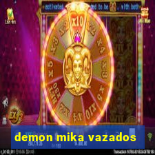 demon mika vazados